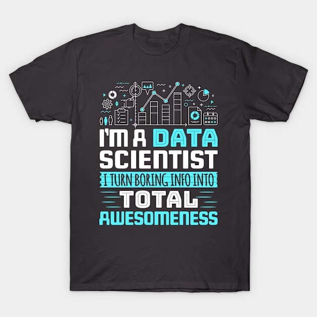 Data Tshirt- I Turn Boring Into Total Awesomeness T-Shirt by redbarron